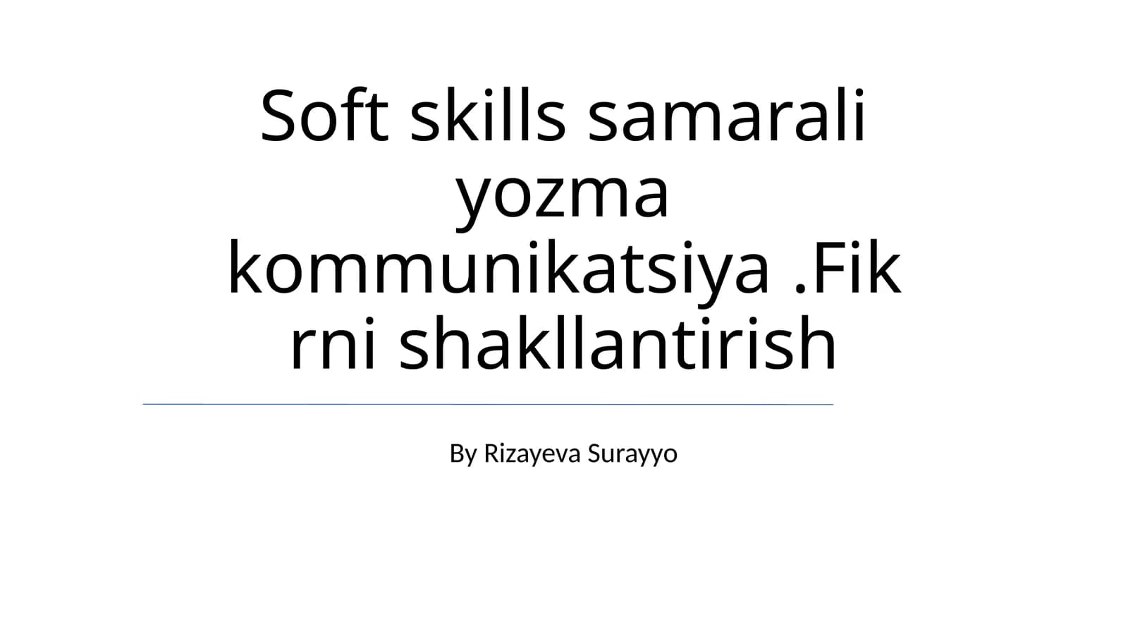Soft skills samarali yozma kommunikatsiya.Fikrni shakllantirish