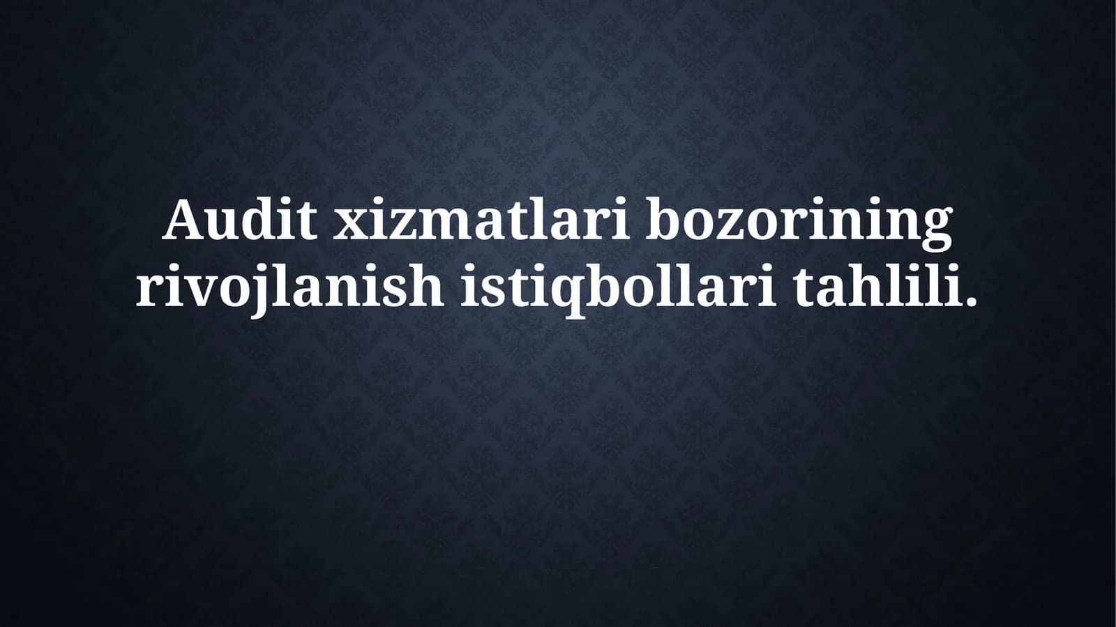 Audit xizmatlari bozorining rivojlanish istiqbollaritahlili