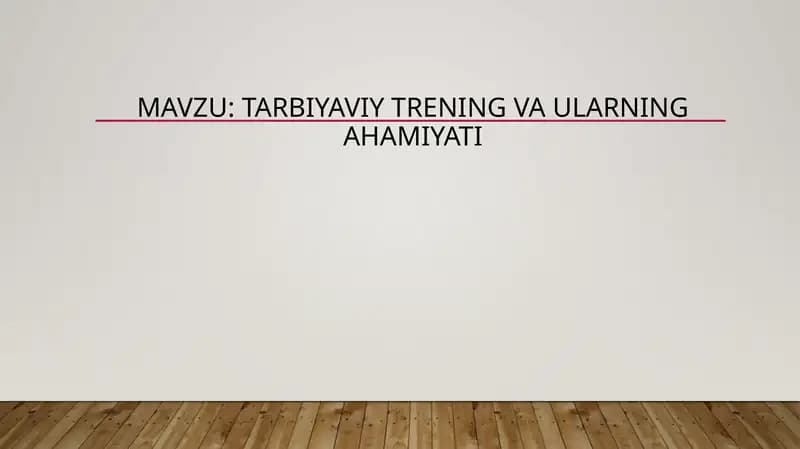 TARBIYAVIY TRENING VA ULARNING AHAMIYATI