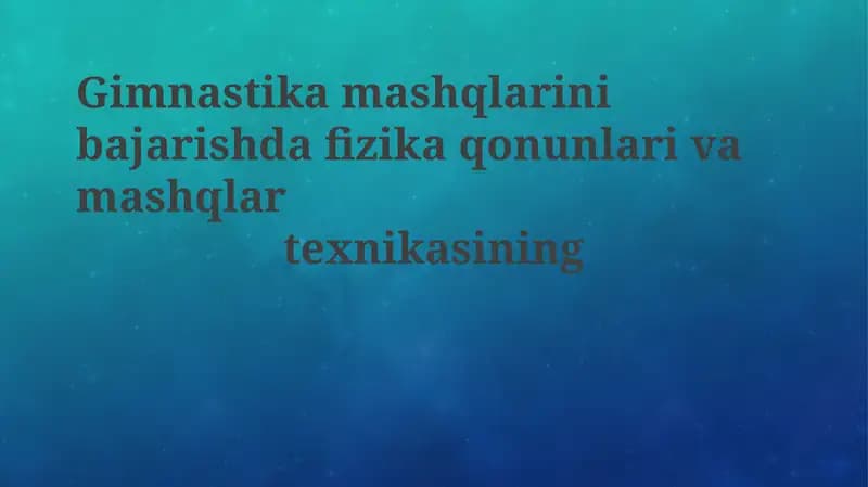 Gimnastika mashqlarida fizika qonunlari va harakat texnikasi asoslari