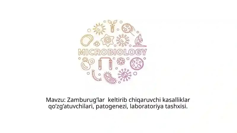 Zamburug'lar keltirib chiqaruvchi kasalliklar qo'zg'atuvchilari, patogenezi, laboratoriya tashxisi.