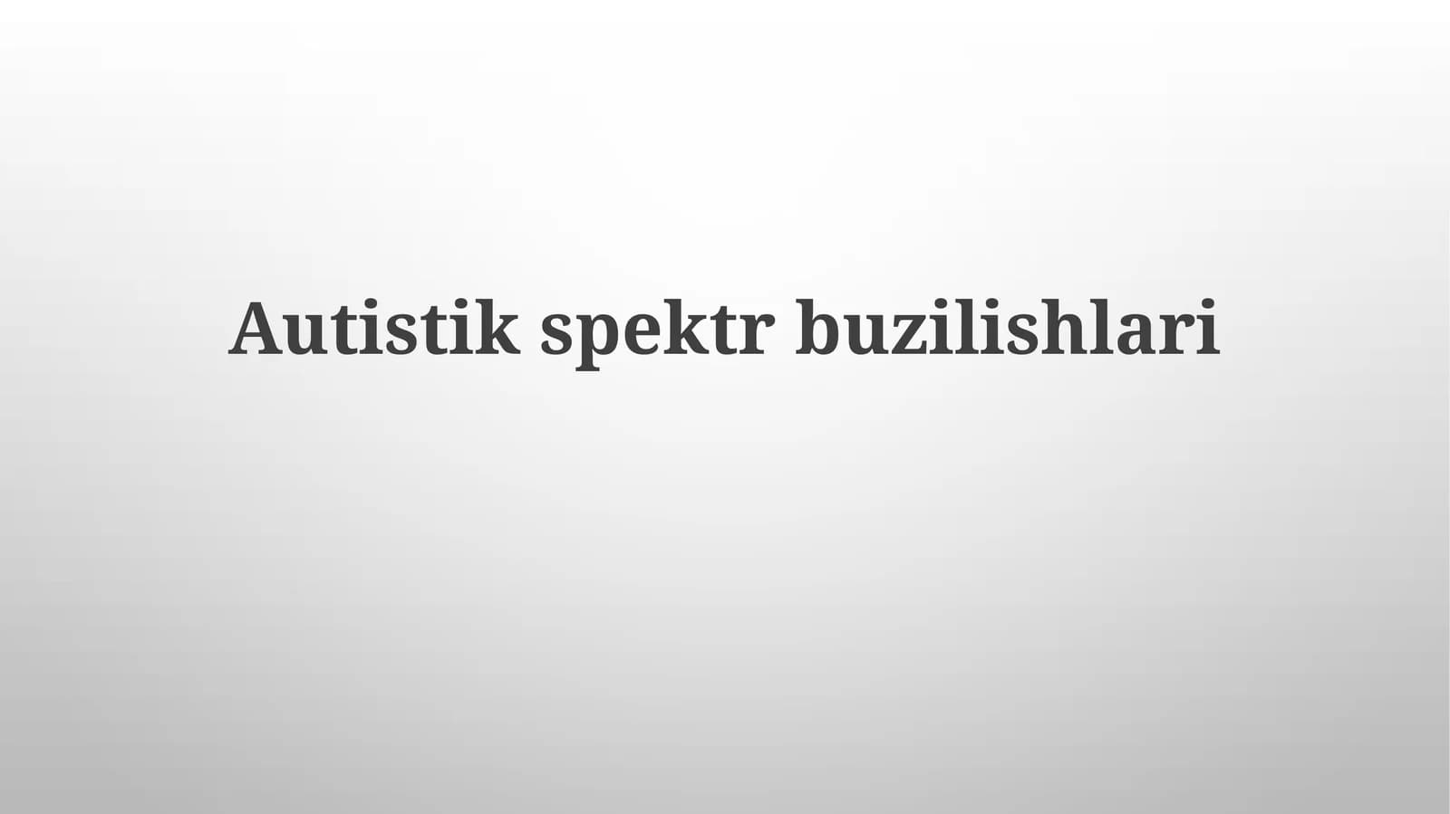 Autistikspektrbuzilishlari