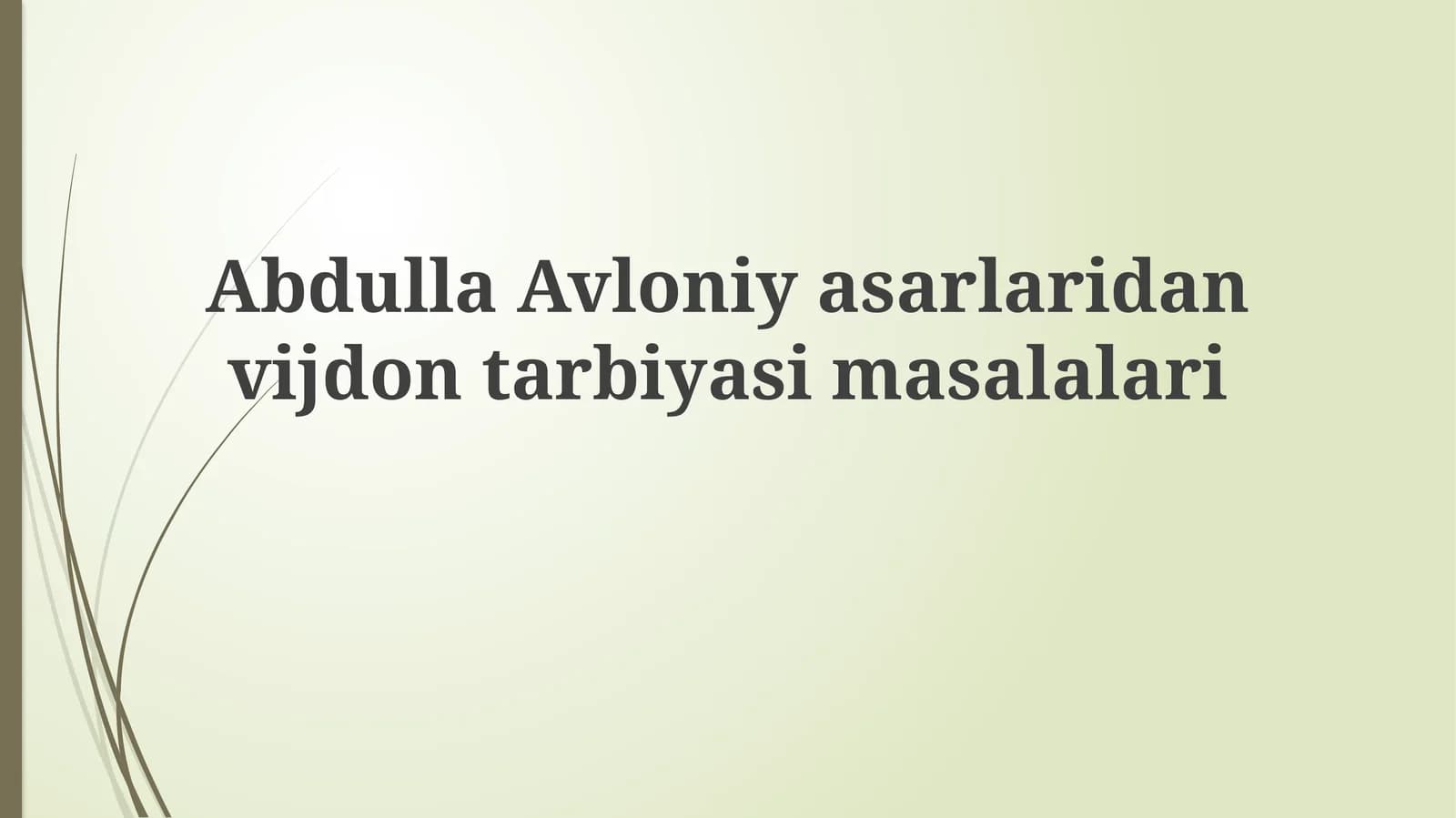 Abdulla Avloniy asarlaridan vijdon tarbiyasining masalalari