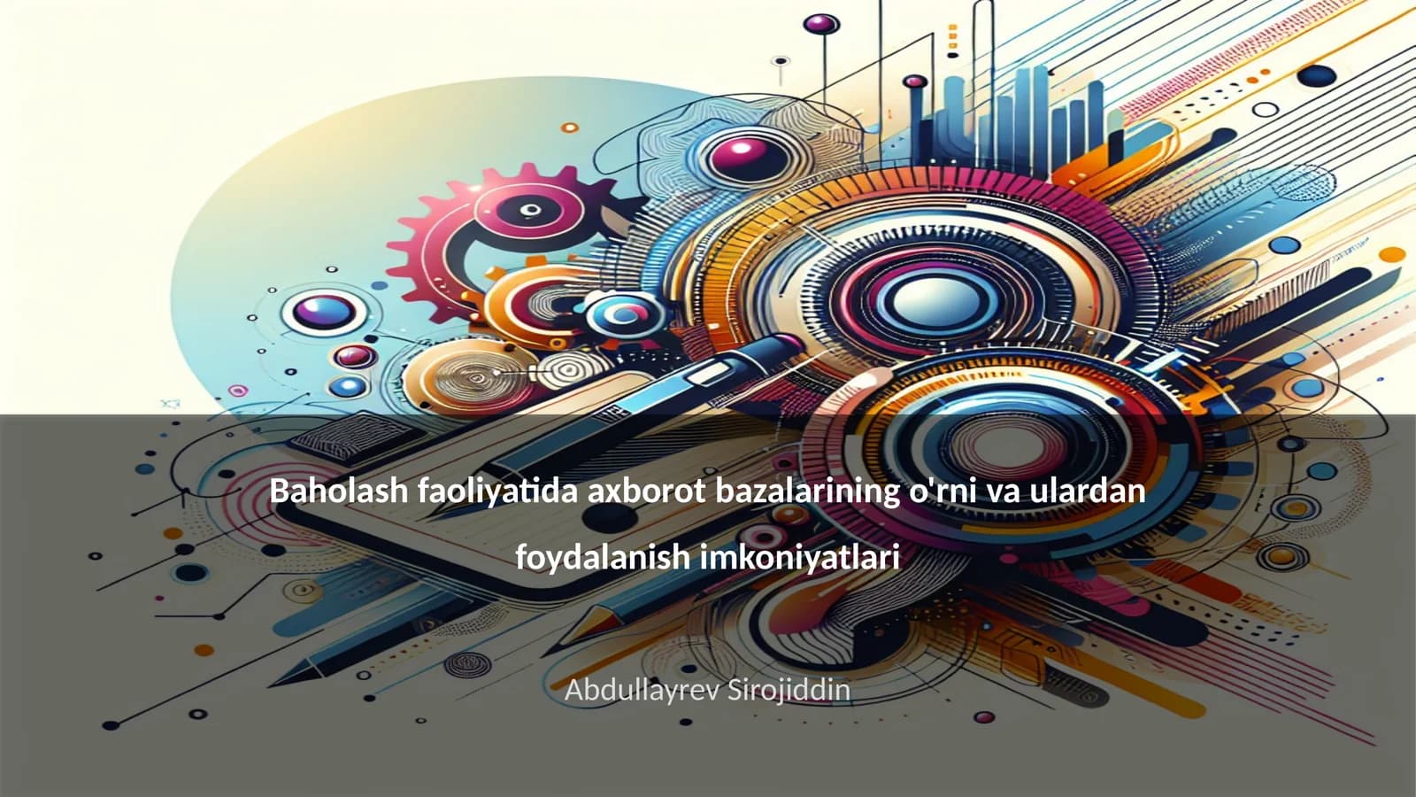 Baholash faoliyatida axborot bazalarining o'rni va ulardan foydalanish imkoniyatlari
