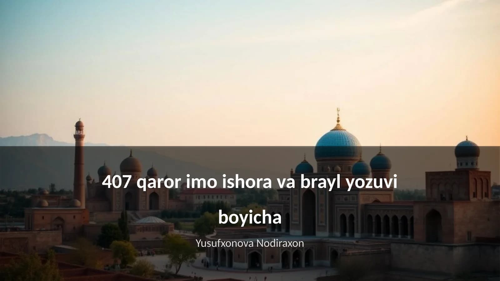 407 qaror imo ishora va brayl yozuvi boyicha