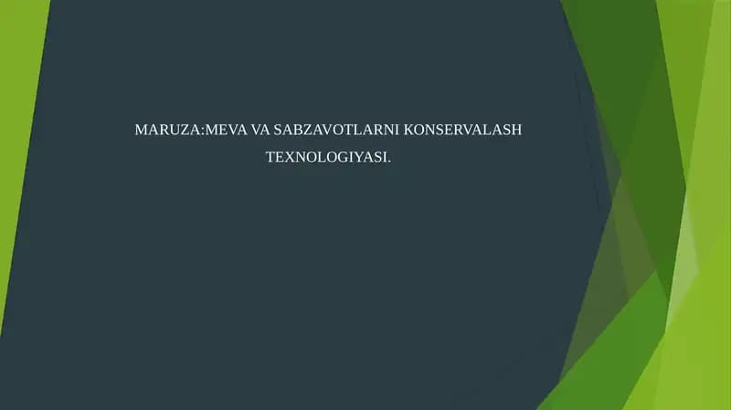 MARUZA: MEVAVA SABZAVOTLARNI KONSERVALASH TEXNOLOGIYASI