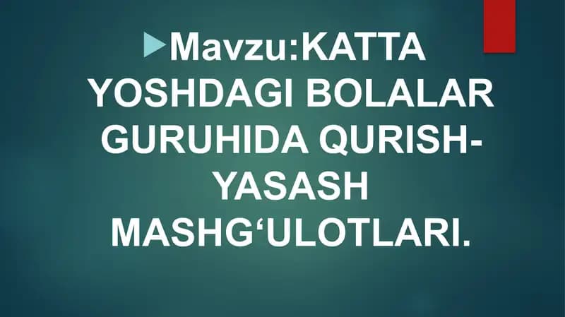 KATTAYOSHDAGI BOLALAR GURUHIDA QURISH-YASASH MASHG‘ULOTLARI