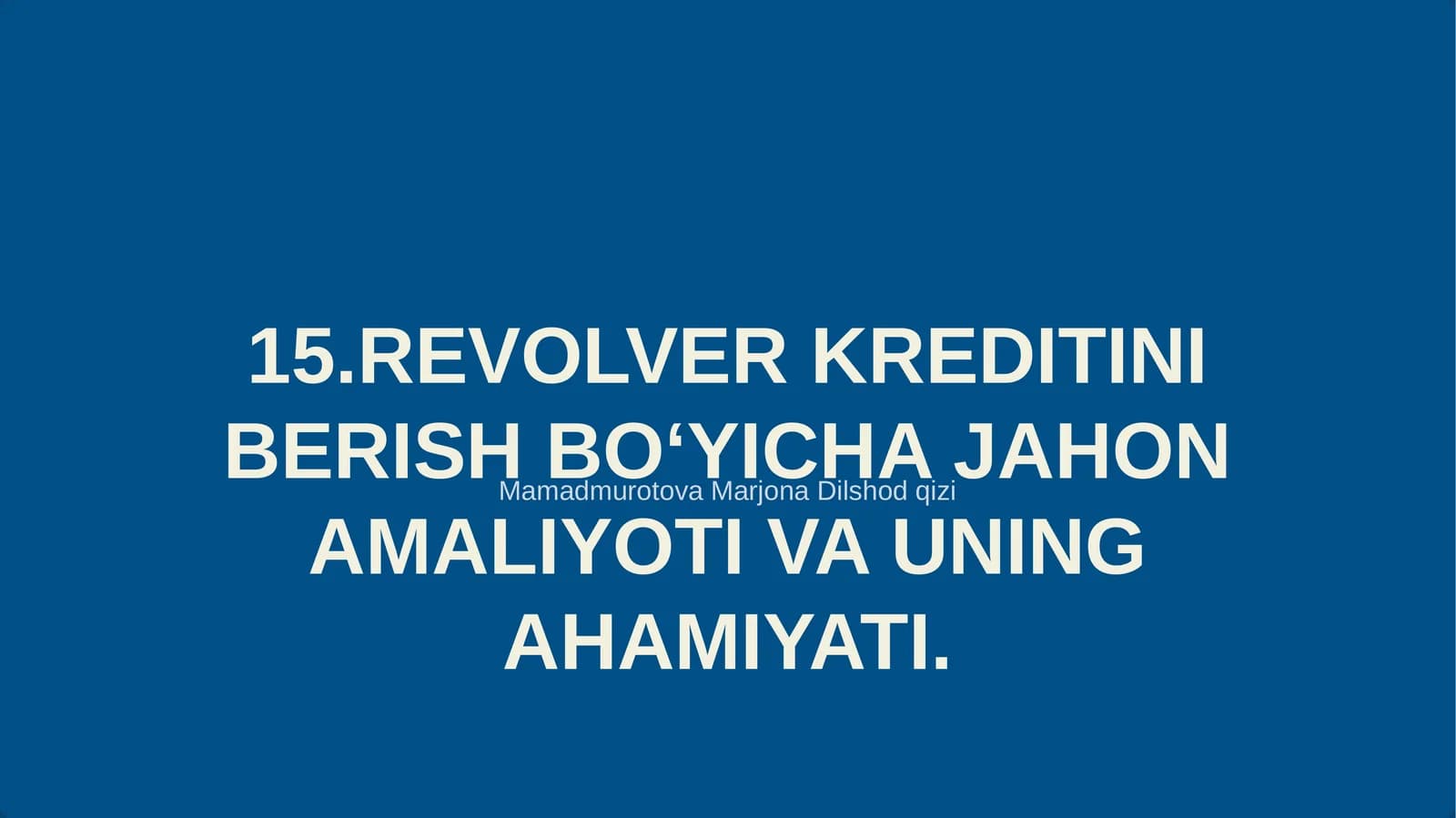 REVOLVER KREDITINI BERISH BO‘YICHA JAHON AMALIYOTI VA UNING AHAMIYATI