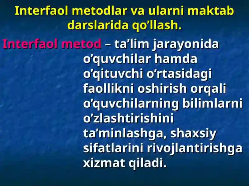 Interfaol metodlar va ularni maktab darslarida qo’llash