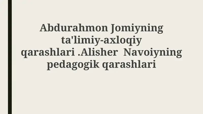 Abdurahmon Jomiyning ta'limiy-axloqiy qarashlari