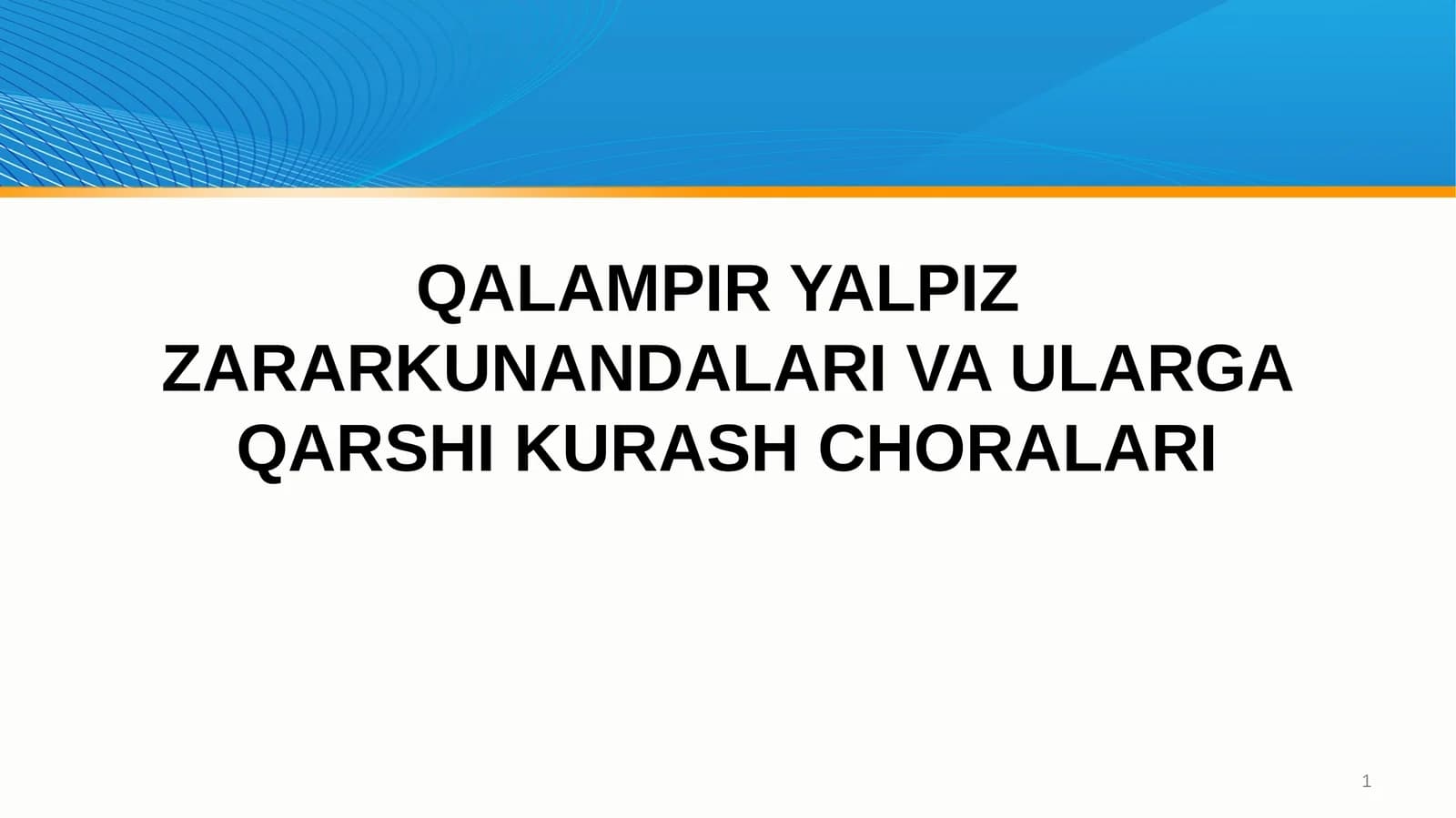 QALAMPIR YALPIZ ZARARKUNANDALARI VA ULARGA QARSHI KURASH CHORALARI
