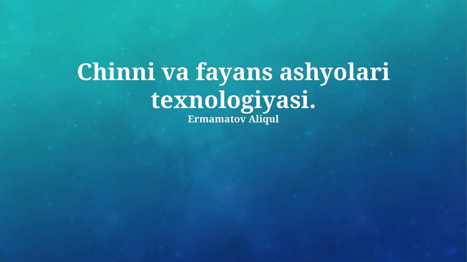 Chinni va fayans ashyolari texnologiyasi
