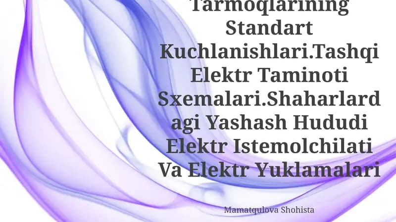 Elektr Energiyasi Manbalari Va Elaktr Tarmoqlarining Standart Kuchlanishlari