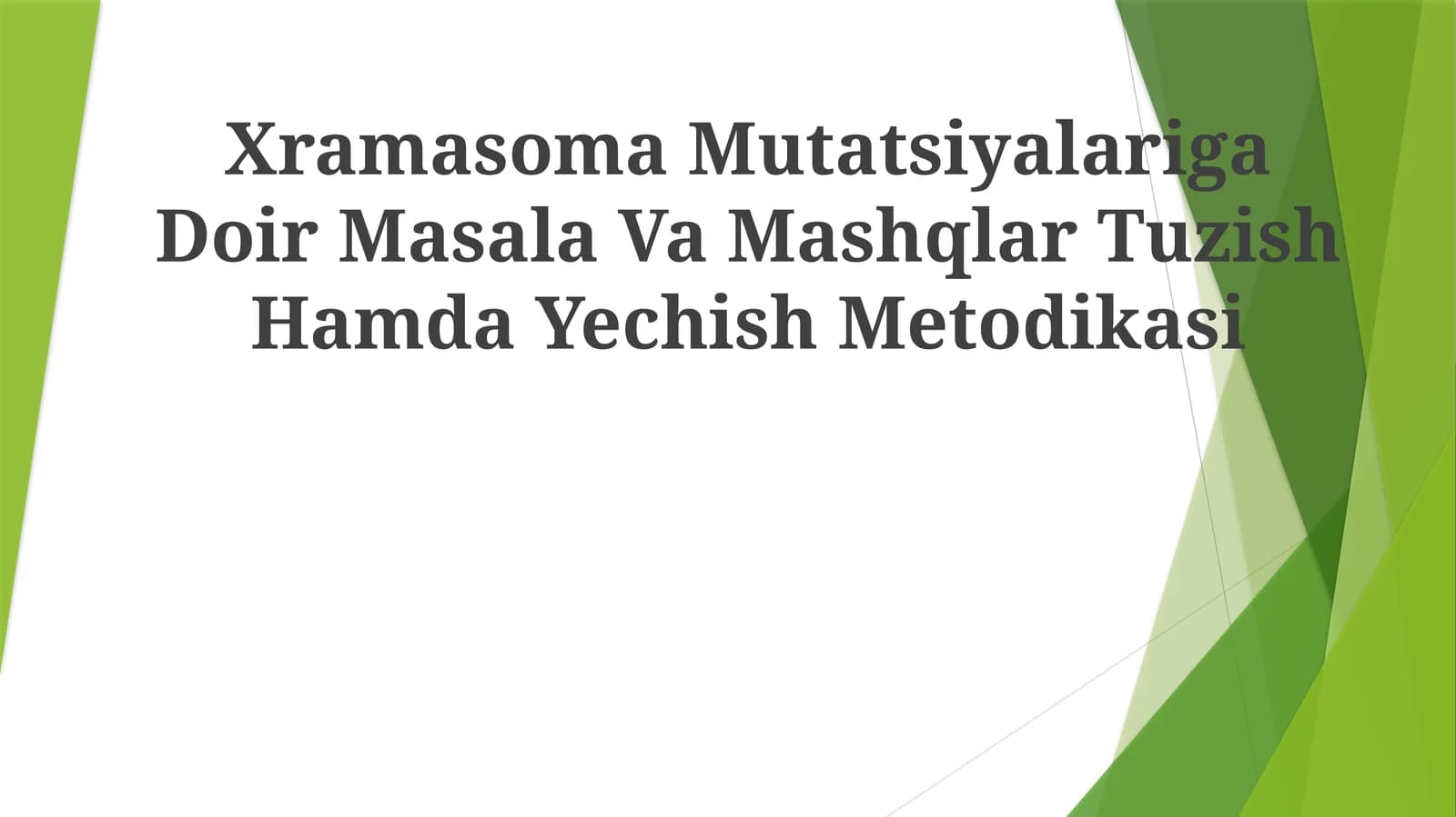 Xramasoma Mutatsiyalariga Doir Masala Va Mashqlar Tuzish HamdaYechishMetodikasi