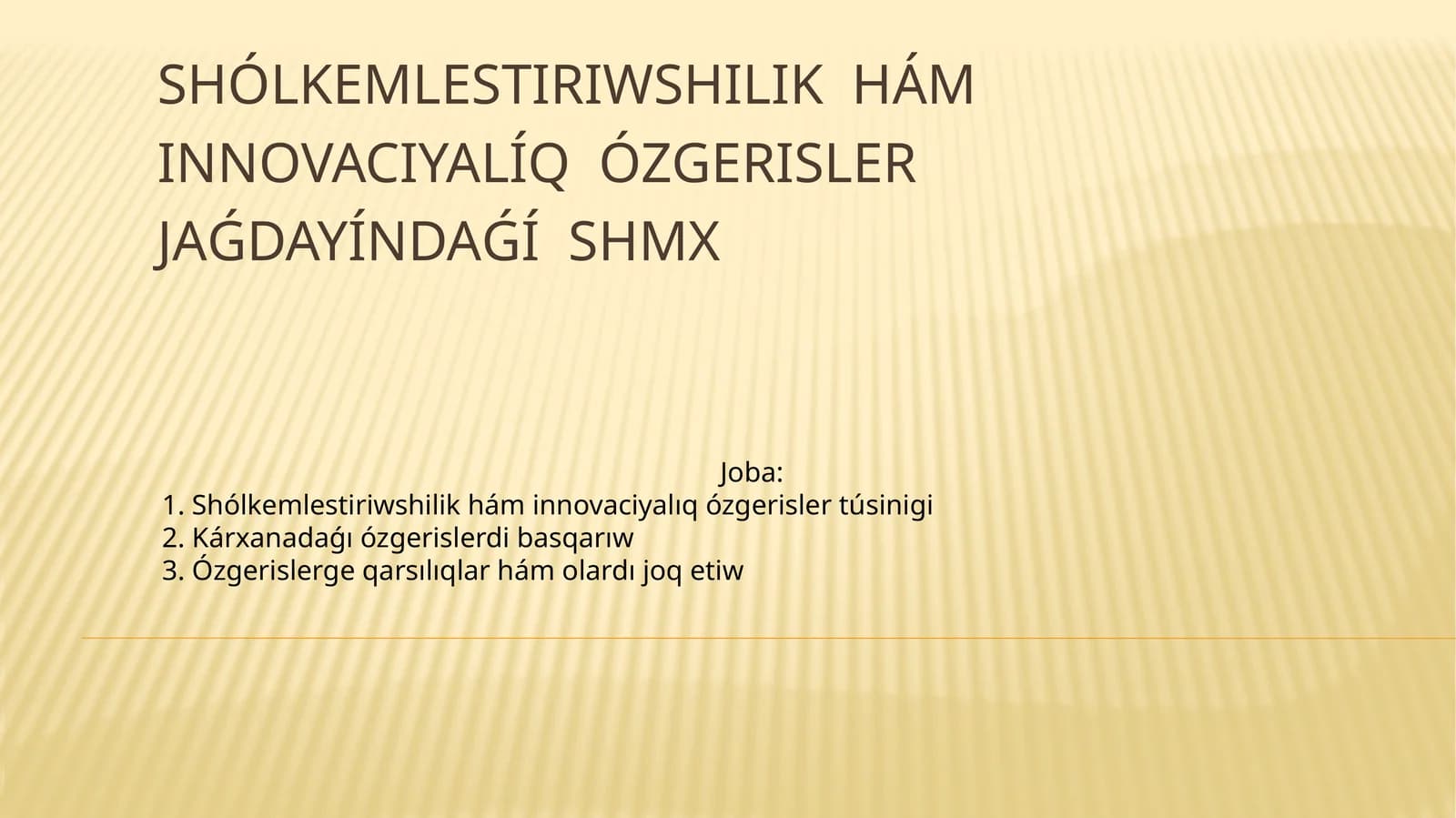 Shólkemlestiriwshilik hÁm innovaciyalÍq Ózgerisler jaǴdayÍndaǴÍ SHMX