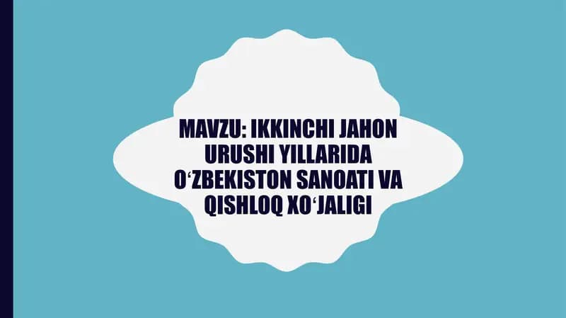 IKKINCHI JAHON URUSHI YILLARIDA OʻZBEKISTON SANOATI VA QISHLOQXOʻJALIGI
