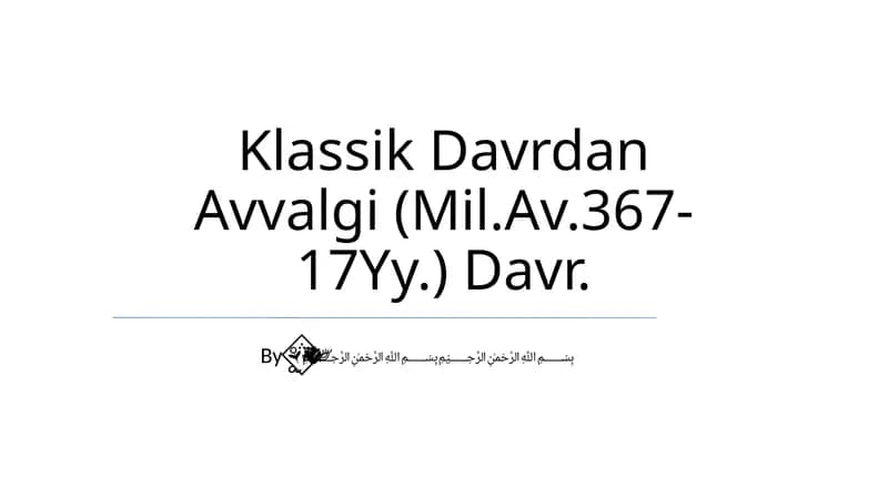 Klassik Davrdan Avvalgi (Mil.Av.367-17Yy.) Davr