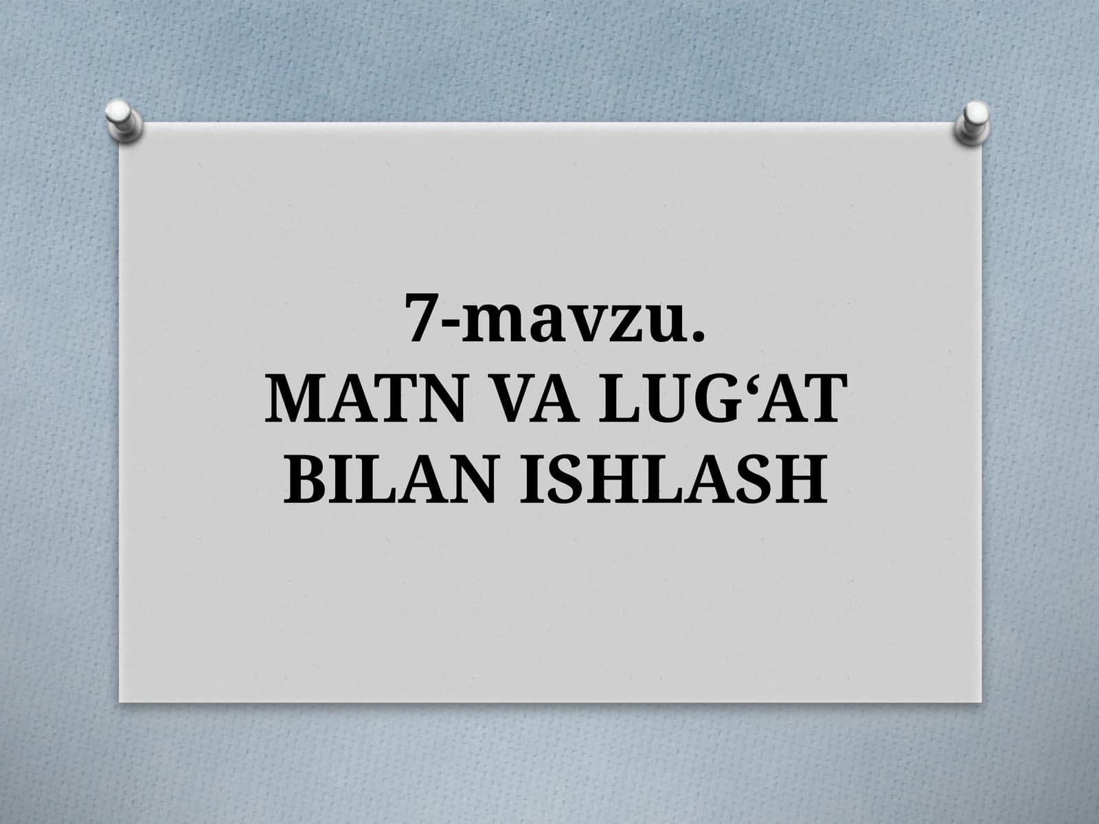 MATN VA LUG‘AT BILAN ISHLASH