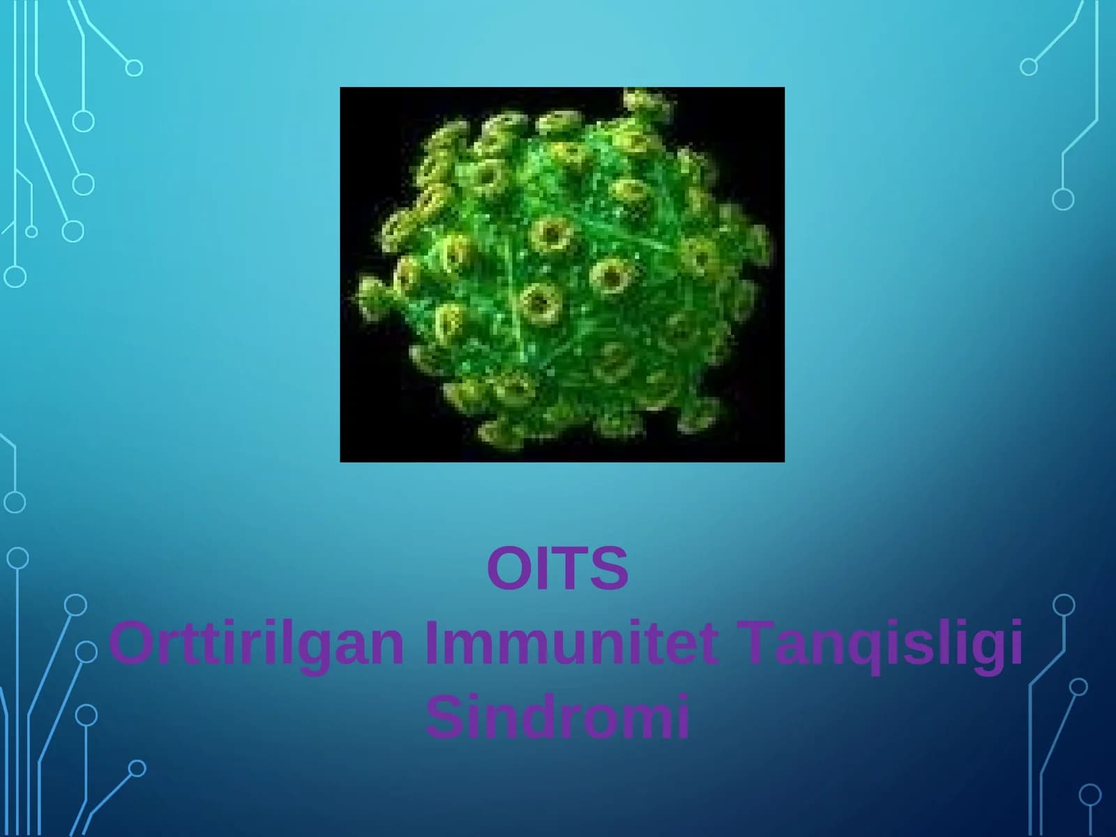 OITSOrttirilgan Immunitet Tanqisligi Sindromi