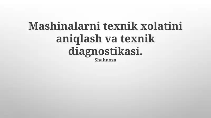 Mashinalarni texnik xolatini aniqlash va texnik diagnostikasi