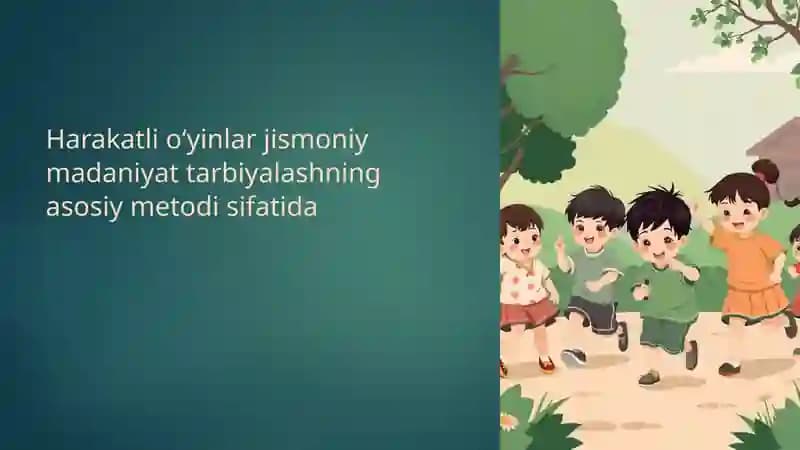 Harakatli o‘yinlar jismoniy madaniyat tarbiyalash