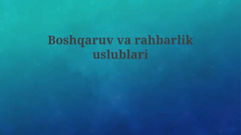 Boshqaruv va Yetakchilik Uslublariga Kirish