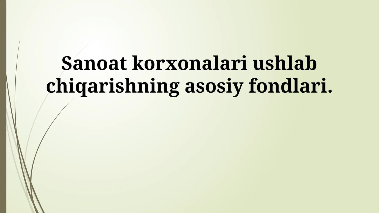 Sanoat korxonalari ushlab chiqarishning asosiy fondlari