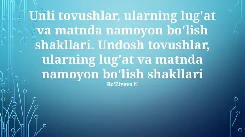 O'zbek tilida unli va undosh tovushlar