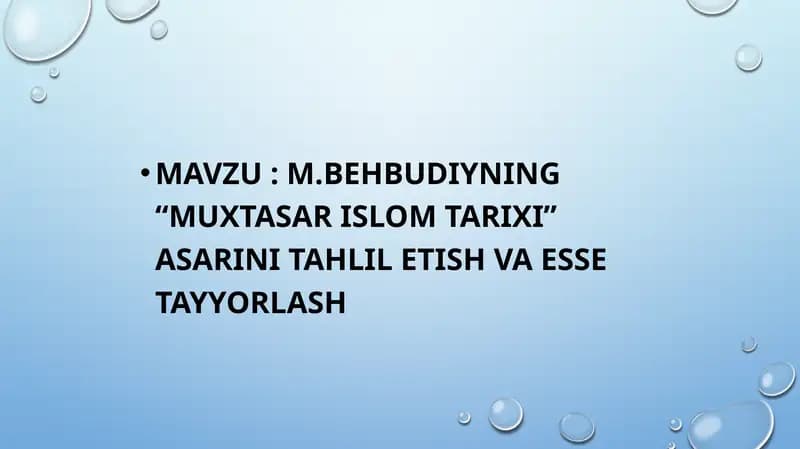 M.Behbudiyning “Muxtasar islom tarixi” asarini tahlil etish va esse tayyorlash
