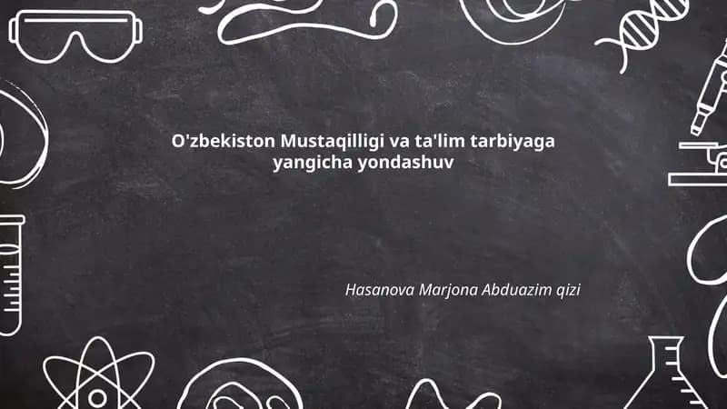 O'zbekiston Mustaqilligi va ta'lim tarbiyaga yangicha yondashuv