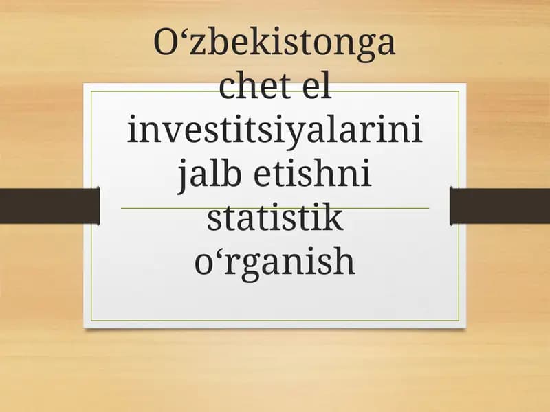 O‘zbekistongachetelinvestitsiyalarinijalbetishnistatistiko‘rganish