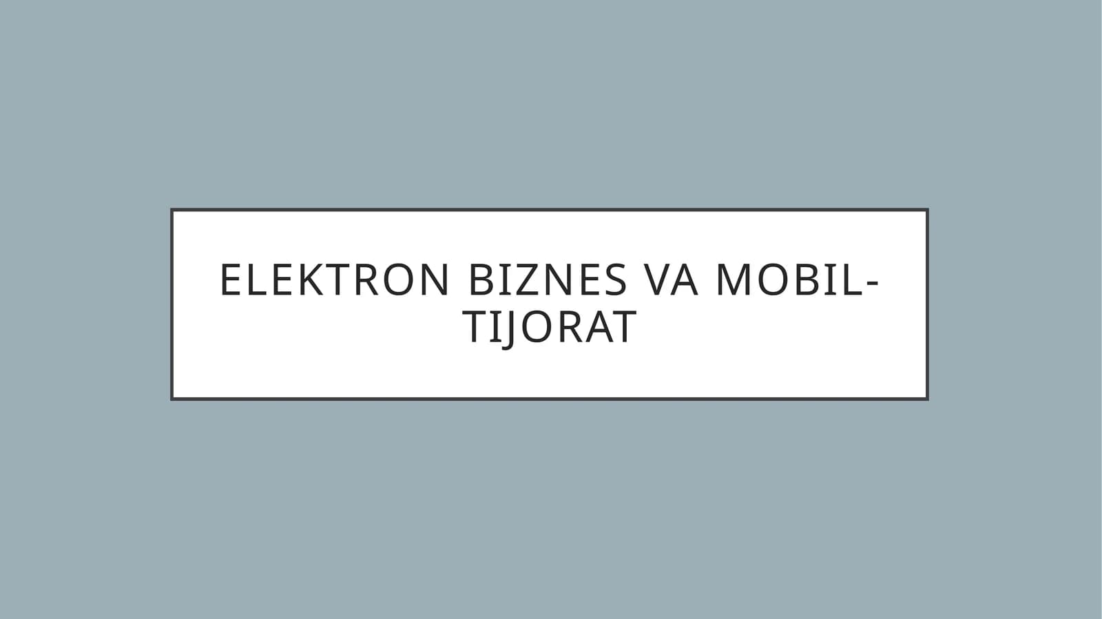 Elektron biznes va mobil-tijorat