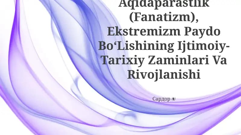 Diniy Aqidaparastlik (Fanatizm), Ekstremizm Paydo BoʻLishining Ijtimoiy- Tarixiy Zaminlari Va Rivojlanishi