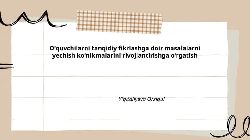 Oʻquvchilarni tanqidiy fikrlashga doir masalalarni yechish koʻnikmalarini rivojlantirishga oʻrgatish