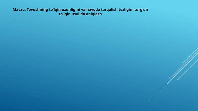Tovushning to’lqin uzunligini va havoda tarqalish tezligini turg’un to’lqin usulida aniqlash