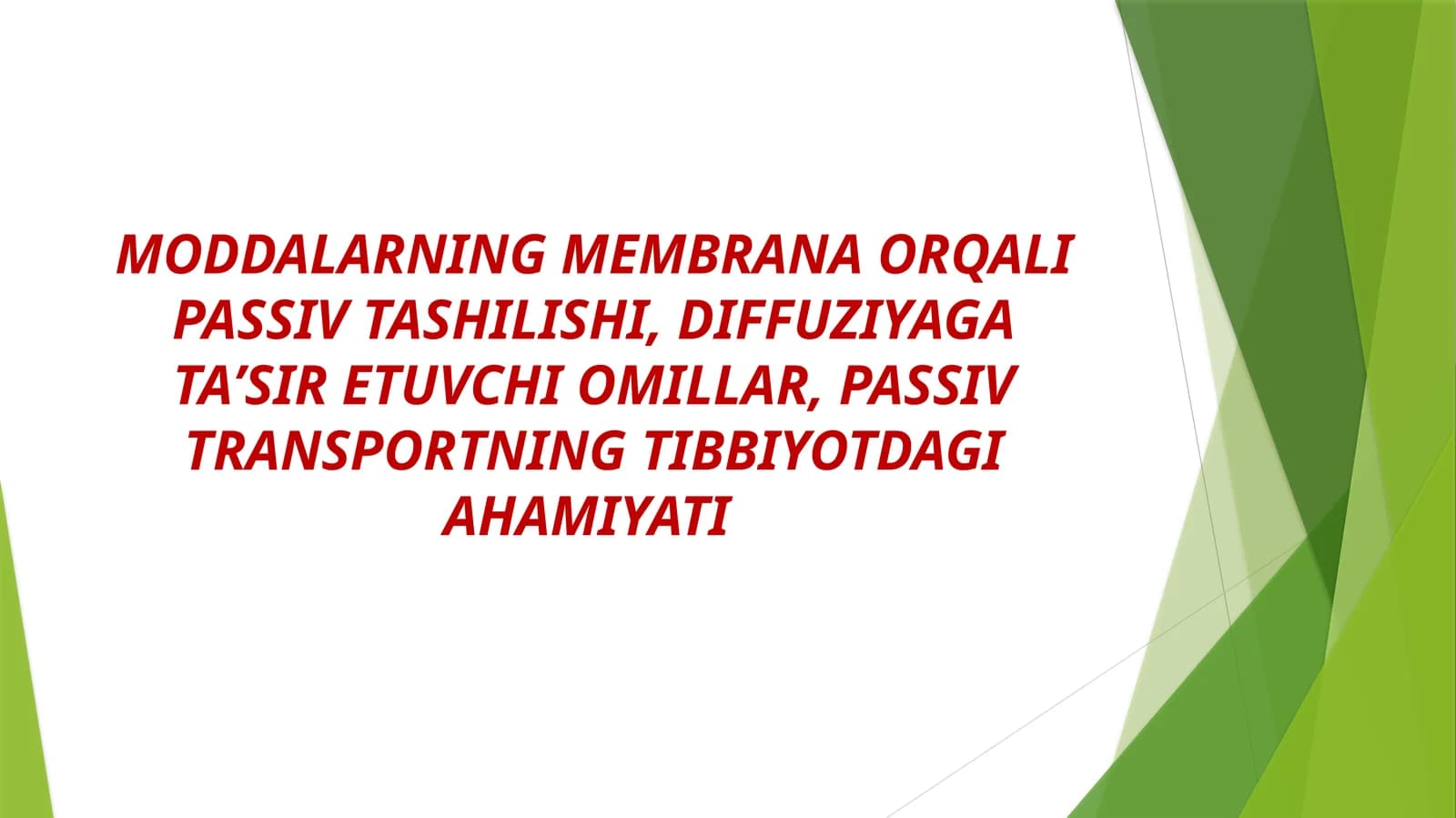 MODDALARNING MEMBRANA ORQALI PASSIV TASHILISHI, DIFFUZIYAGATAʼSIRETUVCHI OMILLAR, PASSIV TRANSPORTNING TIBBIYOTDAGI AHAMIYATI
