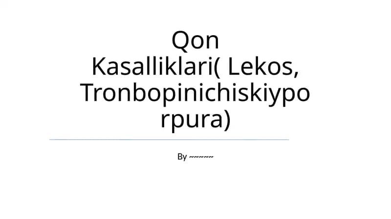 Qon Kasalliklari( Lekos, Tronbopinichiskiyporpura)
