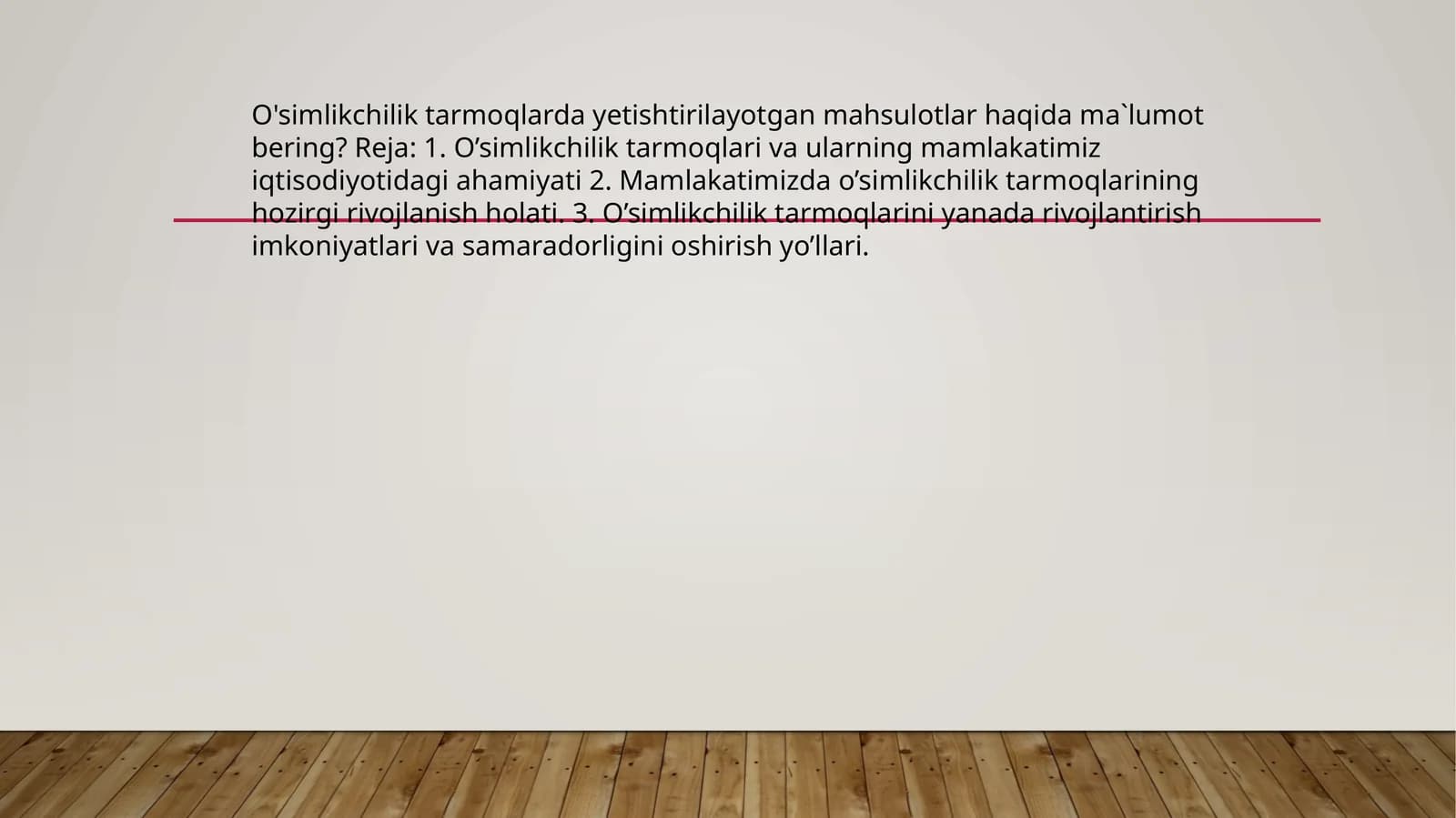 O'simlikchilik tarmoqlari va ularning mamlakatimiz iqtisodiyotidagi ahamiyati