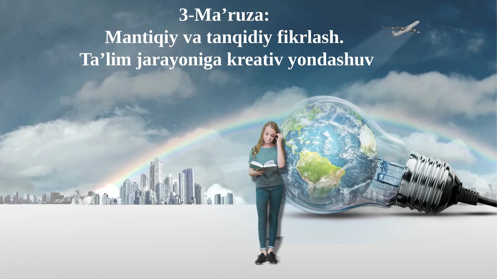Mantiqiy va tanqidiy fikrlash.  Ta’lim jarayoniga kreativ yondashuv