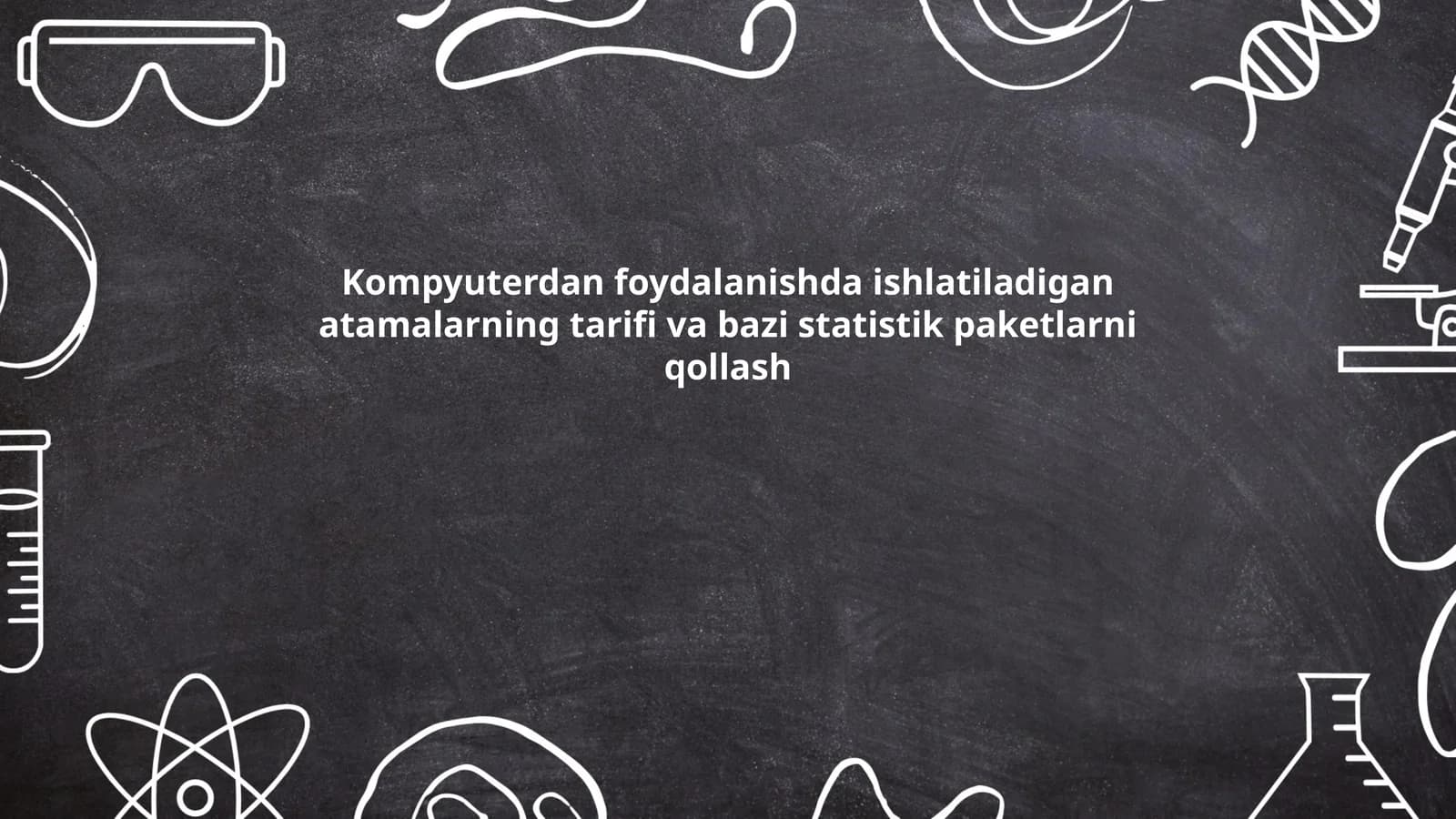 Kompyuterdan foydalanishda ishlatiladigan atamalarning tarifi va bazi statistik paketlarni qollash