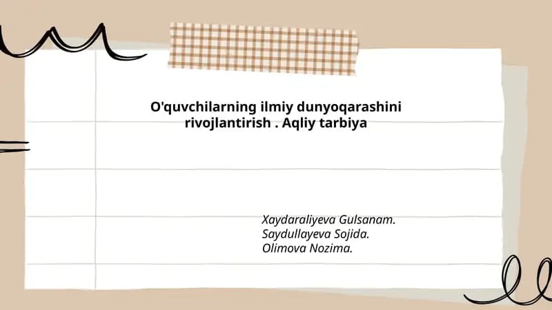 O'quvchilarning ilmiy dunyoqarashini rivojlantirish. Aqliy tarbiya