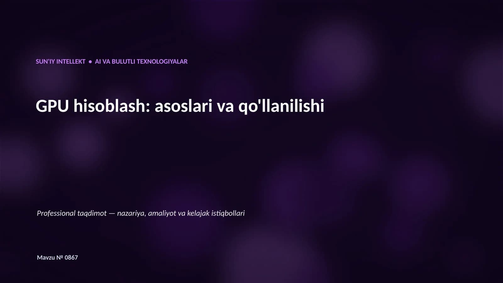 SUN'IY INTELLEKT • AI VA BULUTLI TEXNOLOGIYALAR
