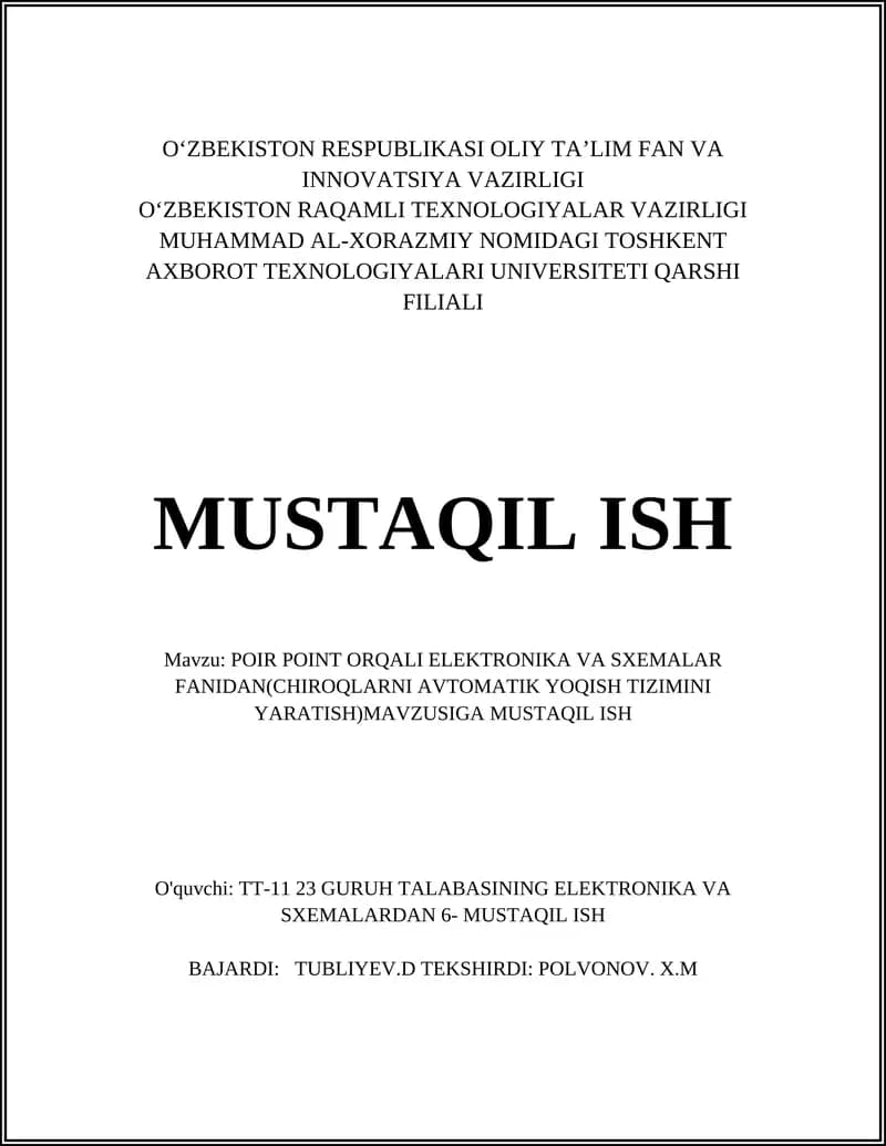 POIR POINT ORQALI ELEKTRONIKA VA SXEMALAR FANIDAN(CHIROQLARNI AVTOMATIK YOQISH TIZIMINI YARATISH)MAVZUSIGA MUSTAQIL ISH