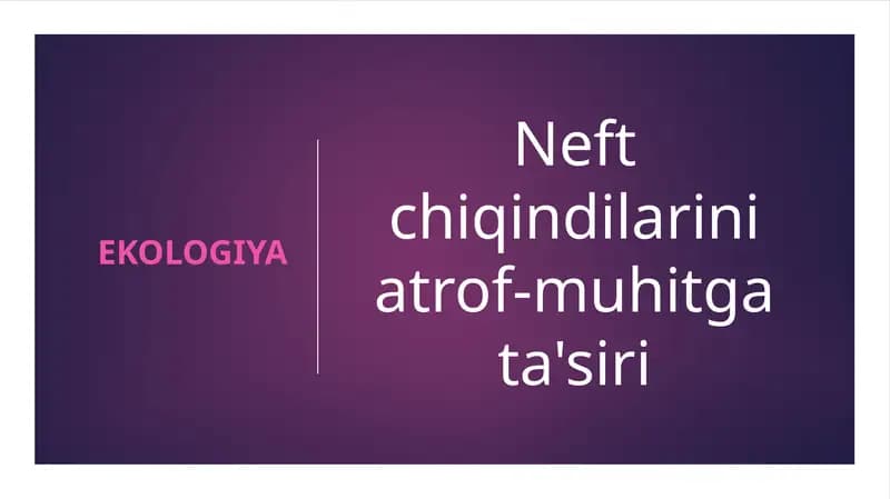 Neft chiqindilarini atrof-muhitga ta'siri