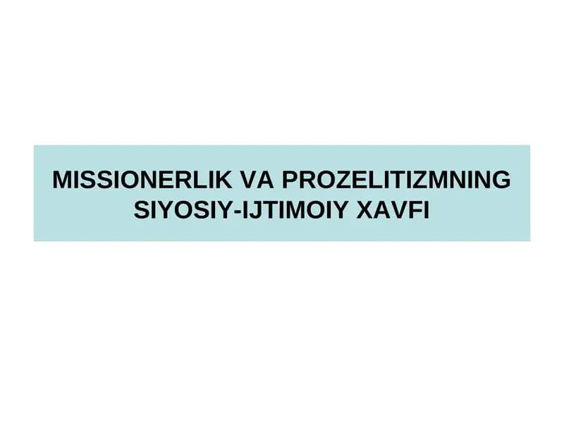 MISSIONERLIK VA PROZELITIZMNING SIYOSIY-IJTIMOIY XAVFI