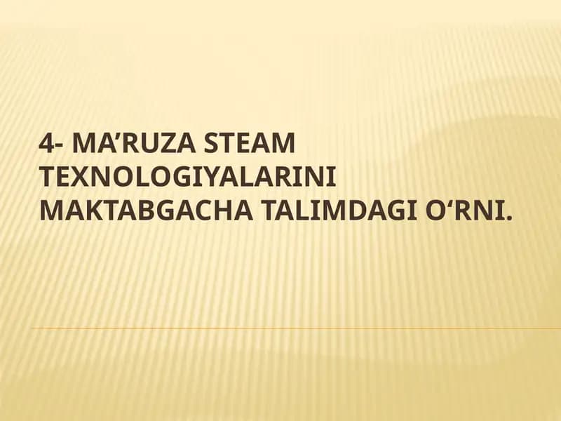 STEAM TEXNOLOGIYALARINI MAKTABGACHA TALIMDAGI O‘RNI.