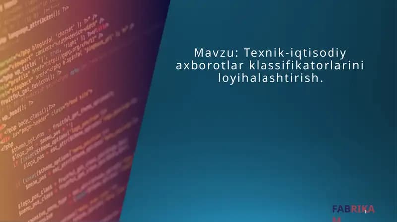 Texnik-iqtisodiy axborotlar klassifikatorlarini loyihalashtirish