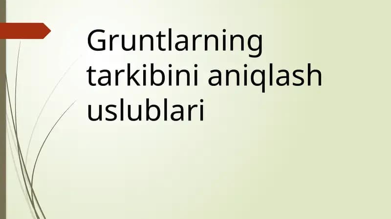 Gruntlarning tarkibini aniqlash uslublari