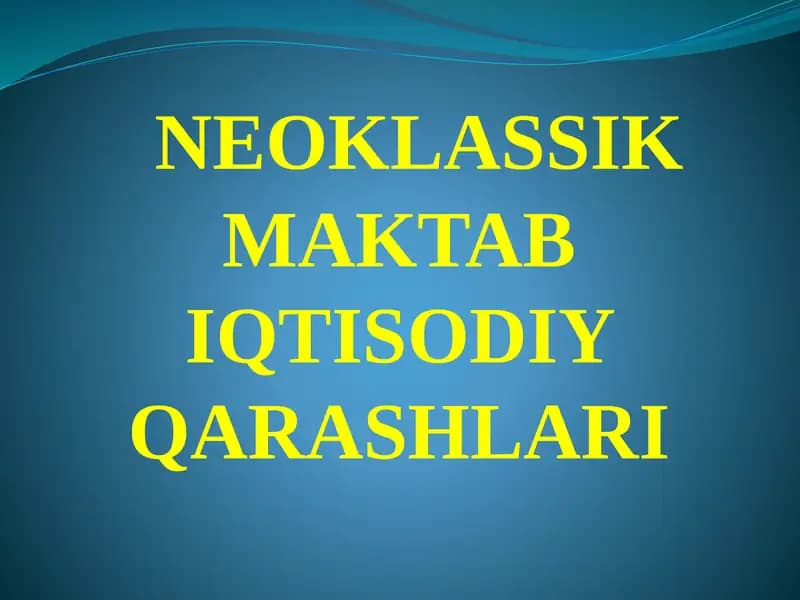 NEOKLASSIKMAKTAB IQTISODIY QARASHLARI