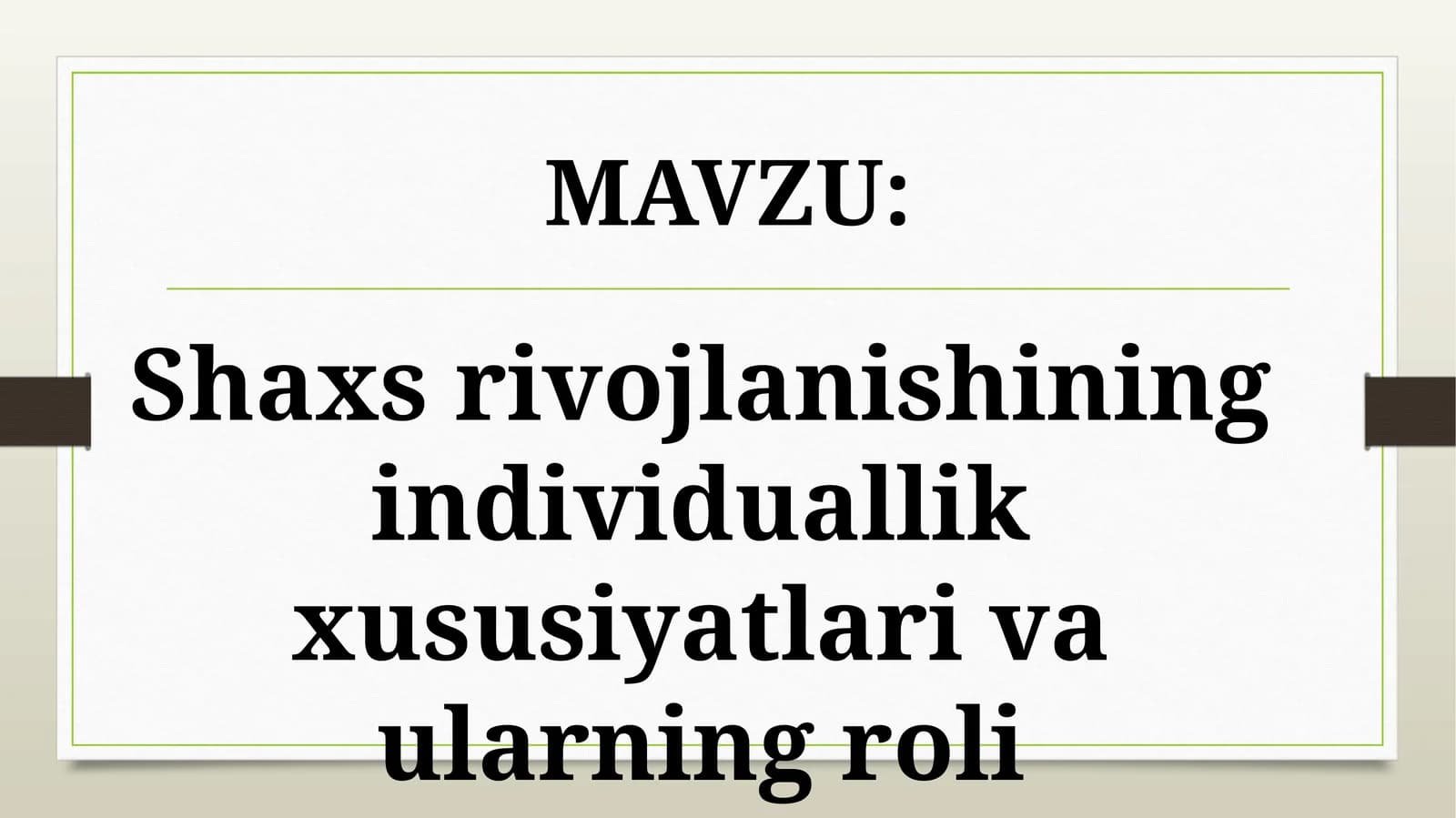 Shaxs rivojlanishining individuallik xususiyatlari va ularning roli